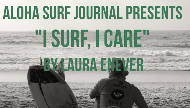 Laura Enever. She surfs, she cares. Photo: Aloha Surf Journal