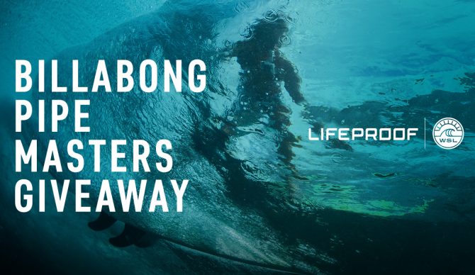 Lifeproof WSL Pipe Masters Giveaway