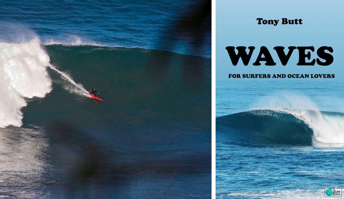 'Waves,' a New Book From Tony Butt, Answers This Question: Why Does the Ocean Do That?